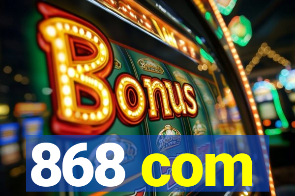 868 com